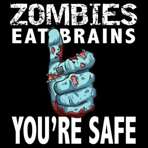 Zombies Eat Brains You’re Safe