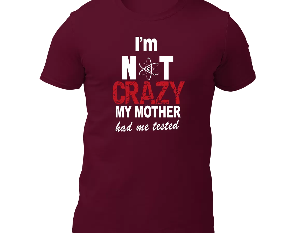 I’m Not Crazy, My Mother Had Me Tested