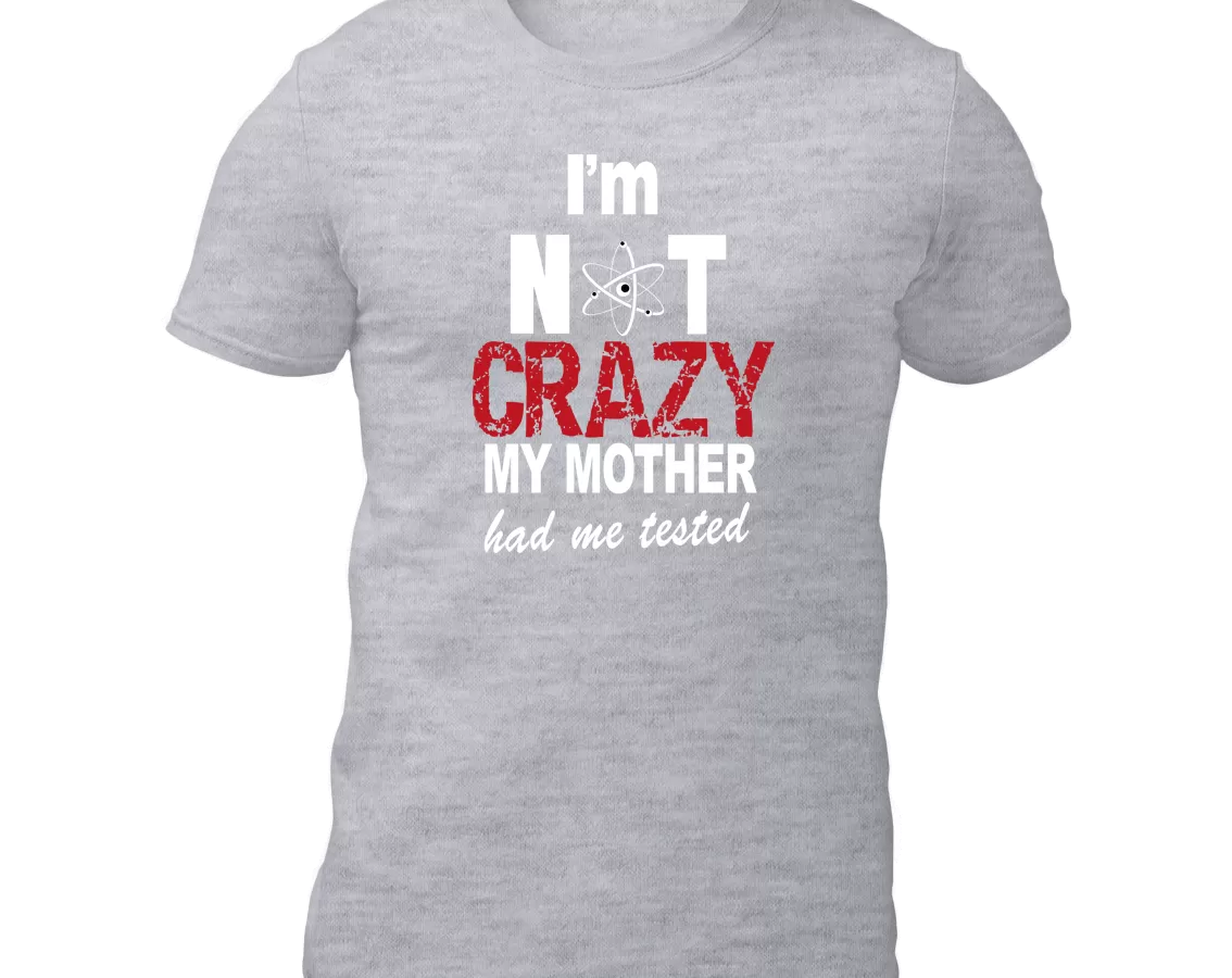 I’m Not Crazy, My Mother Had Me Tested