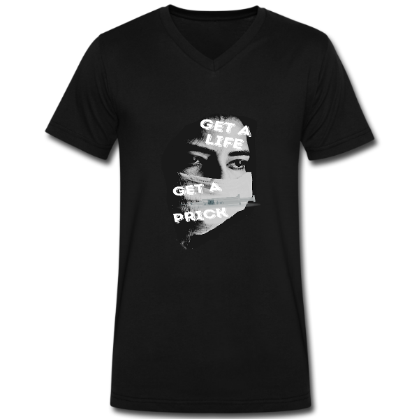 Alizteasetees Mens V-Neck – Get a Life, Get a Prick Vaccination Tee-Shirt.