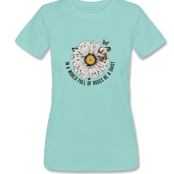 Cute Daisy Shirt, In A World Full of Roses Be A Daisy T-shirt, Inspirational, Flower Shirt, Cute Butterfly Tee