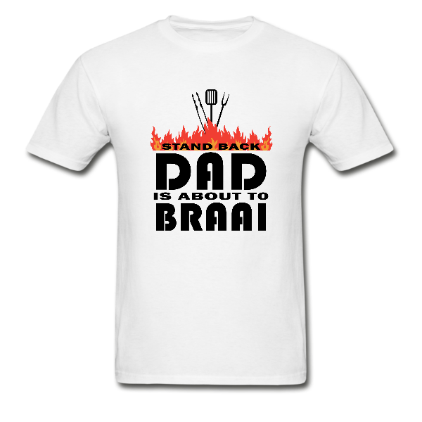 Dad’s South African Braai T Shirt   Stand back. pa se braai.