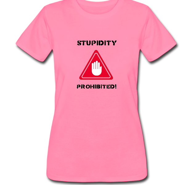 Ladies Colour ‘Stupidity’ T-shirt