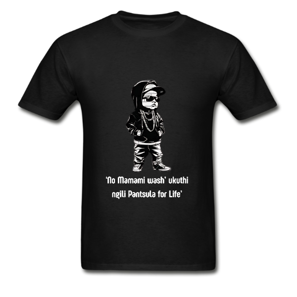 Pantsula 4 life t shirt