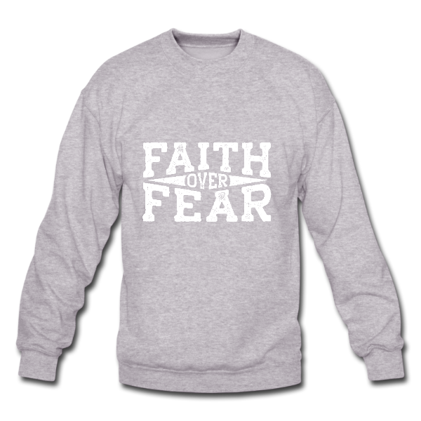 Faith Over Fear T Sweater – Unisex